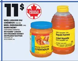 Provigo NO NAME LIQUID, 1 KG OR CREAMED HONEY OR PEANUT BUTTER, 2 KG offer