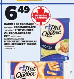 Provigo P'TIT QUÉBEC CHEESE BARS, 400 G OR SHREDS OR PC SHREDS, 300-320 G offer