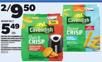 Provigo CAVENDISH FARMS FRIES OR SPECIALTY POTATOES, 400-750 G offer