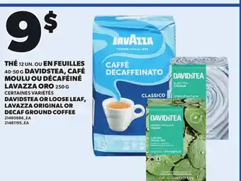 Provigo DAVIDSTEA, 12 UN. OR LOOSE LEAF, 40-50 G LAVAZZA ORIGINAL OR DECAF GROUND COFFEE, 250 G offer