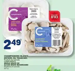Marché Bonichoix COMPLIMENTS WHOLE WHITE OR SLICED WHITE MUSHROOMS offer