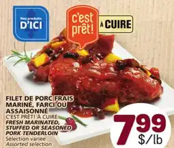 Marché Bonichoix C'EST PRÊT! À CUIRE FRESH MARINATED, STUFFED OR SEASONED PORK TENDERLOIN offer