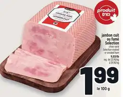 Metro JAMBON CUIT OU FUMÉ SELECTION | SELECTION COOKED OR SMOKED HAM offer