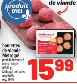 Metro BOULETTES DE VIANDE METROGO! | METROGO! DEFROSTED MEATBALLS offer