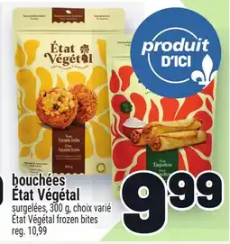 Metro BOUCHÉES ÉTAT VÉGÉTAL | ÉTAT VÉGÉTAL FROZEN BITES offer