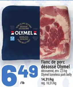 Metro FLANC DE PORC DÉSOSSÉ OLYMEL | OLYMEL BONELESS PORK BELLY offer