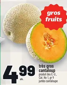 Metro TRÈS GROS CANTALOUP | JUMBO CANTALOUPE offer