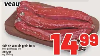 Metro FOIE DE VEAU DE GRAIN FRAIS | FRESH GRAIN-FED VEAL LIVER offer
