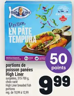Metro PORTIONS DE POISSON PANÉES HIGH LINER | HIGH LINER BREADED FISH PORTIONS offer