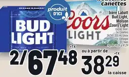 Metro BIÈRE LABATT BUD LIGHT, MOLSON COORS LIGHT | BEER offer