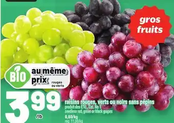 Metro RAISINS ROUGES, VERTS OU NOIRS SANS PÉPINS | SEEDLESS RED, GREEN OR BLACK GRAPES offer
