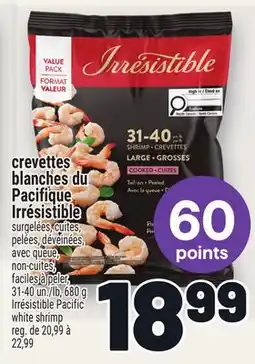 Metro CREVETTES BLANCHES DU PACIFIQUE IRRÉSISTIBLE | IRRÉSISTIBLE PACIFIC WHITE SHRIMP offer