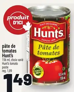 Metro PÂTE DE TOMATES HUNT'S | HUNT'S TOMATO PASTE offer