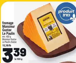 Metro FROMAGE MONSIEUR GUSTAV LE PAULIN | MONSIEUR GUSTAV LE PAULIN CHEESE offer