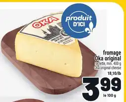 Metro FROMAGE OKA ORIGINAL | OKA ORIGINAL CHEESE offer