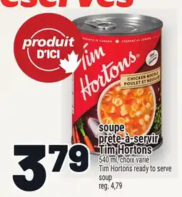 Metro SOUPE PRÊTE-À-SERVIR TIM HORTONS | TIM HORTONS READY TO SERVE SOUP offer