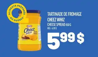 Metro TARTINADE DE FROMAGE CHEEZ WHIZ | CHEESE SPREAD offer