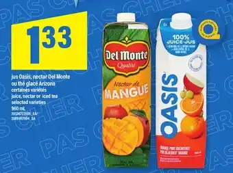 Maxi JUS OASIS, NECTAR DEL MONTE OU THÉ GLACÉ ARIZONA | JUICE, NECTAR OR ICED TEA, 960 mL offer