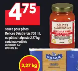 Maxi SAUCE POUR PÂTES DÉLICES D'AUTREFOIS 700 ML OU PÂTES ITALPASTA 2,27 kg offer