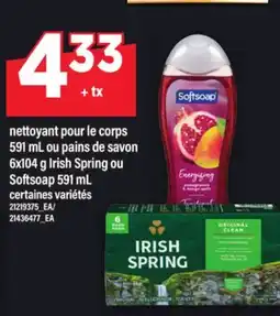 Maxi NETTOYANT POUR LE CORPS 591 ML OU PAINS DE SAVON 6X104 G IRISH SPRING OU SOFTSOAP 591 ML offer