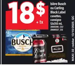 Maxi BIÈRE BUSCH OU CARLING BLACK LABEL, 12x355 mL offer