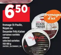 Maxi FROMAGE ST-PAULIN, NOYAN OU DOUANIER FRITZ KAISER | CHEESE, 150-180 g offer