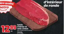 Metro TRANCHE D'INTÉRIEUR DE RONDE À BRAISER | SLICE OF INSIDE ROUND FOR BRAISING offer