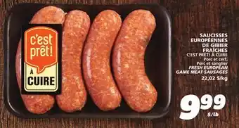 IGA C'EST PRÊT! À CUIRE FRESH EUROPEAN GAME MEAT SAUSAGES offer