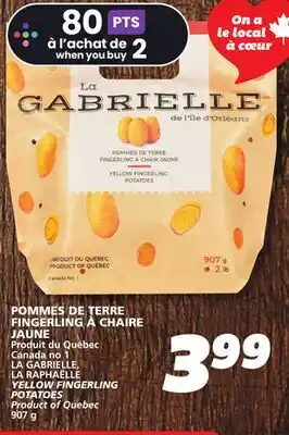 IGA LA GABRIELLE, LA RAPHAËLLE YELLOW FINGERLING POTATOES offer