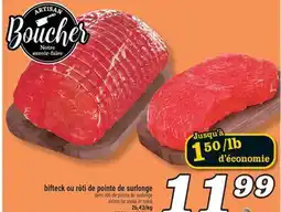 Marché Richelieu BIFTECK OU RÔTI DE POINTE DE SURLONGE | SIRLOIN TIP STEAK OR ROAST offer