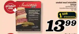 Marché Richelieu SMOKED MEAT IRRÉSISTIBLE ARTISAN | IRRÉSISTIBLE ARTISAN SMOKED MEAT offer