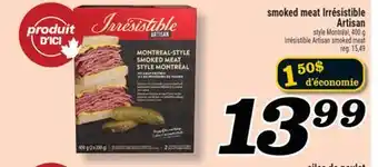Marché Richelieu SMOKED MEAT IRRÉSISTIBLE ARTISAN | IRRÉSISTIBLE ARTISAN SMOKED MEAT offer
