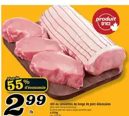 Marché Richelieu RÔTI OU CÔTELETTES DE LONGE DE PORC DÉSOSSÉES | BONELESS PORK LOIN ROAST OR CHOPS offer