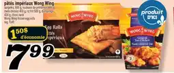 Marché Richelieu PÂTÉS IMPÉRIAUX WONG WING | WONG WING FROZEN EGG ROLLS offer