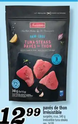 Marché Richelieu PAVÉS DE THON IRRÉSISTIBLE | IRRÉSISTIBLE TUNA STEAKS offer