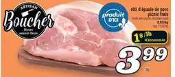 Marché Richelieu RÔTI D'ÉPAULE DE PORC PICNIC FRAIS | FRESH PORK PICNIC SHOULDER ROAST offer