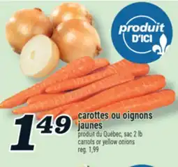Marché Richelieu carottes ou oignons jaunes | carrots or yellow onions offer