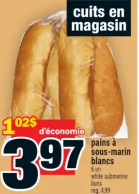 Super C PAINS À SOUS-MARIN BLANCS | WHITE SUBMARINE BUNS offer
