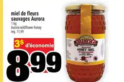 Super C MIEL DE FLEURS SAUVAGES AURORA | AURORA WILDFLOWER HONEY offer