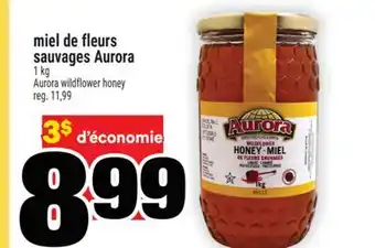 Super C MIEL DE FLEURS SAUVAGES AURORA | AURORA WILDFLOWER HONEY offer