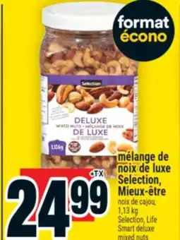 Super C MÉLANGE DE NOIX DE LUXE SELECTION, MIEUX‑ÊTRE | SELECTION, LIFE SMART DELUXE MIXED NUTS offer