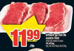 Super C BIFTECK OU RÔTI DE CONTRE-FILET | STRIP LOIN STEAK OR ROAST offer