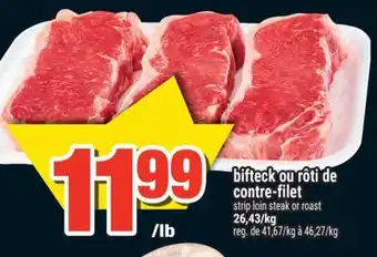 Super C BIFTECK OU RÔTI DE CONTRE-FILET | STRIP LOIN STEAK OR ROAST offer