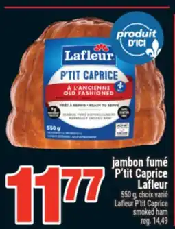 Super C JAMBON FUMÉ P'TIT CAPRICE LAFLEUR | LAFLEUR P'TIT CAPRICE SMOKED HAM offer