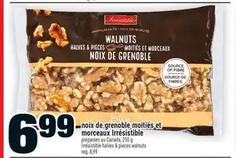 Super C NOIX DE GRENOBLE MOITIÉS ET MORCEAUX IRRÉSISTIBLE | IRRÉSISTIBLE HALVES & PIECES WALNUTS offer