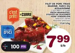 Marches Tradition C'EST PRÊT! À CUIRE FRESH MARINATED, STUFFED OR SEASONED PORK TENDERLOIN offer