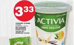 Marches Tradition DANONE DANINO (6 x 93 mL) OU YOGOURT PROBIOTIQUE ACTIVIA (650 g) YOGURT OR DRINKABLE YOGURT offer