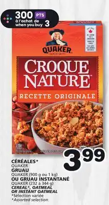 Marches Tradition QUAKER GRUAU QUAKER (900 g ou 1 kg) OU GRUAU INSTANTANÉ QUAKER (232 à 344 g) offer