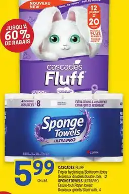 Uniprix CASCADES FLUFF Papier hygiénique/Bathroom tissue,SPONGETOWELS ULTRAPRO Essuie-tout/Paper towels offer
