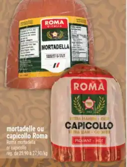 Marché Adonis Mortadelle ou capicollo Roma | Roma mortadella or capicollo offer